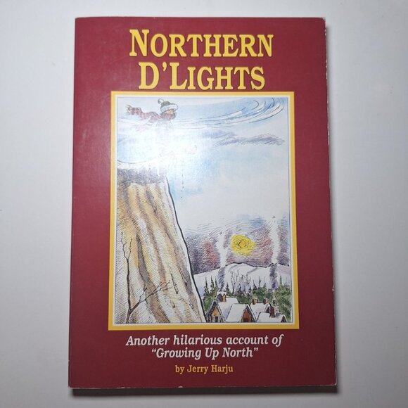 Northern D'Lights Jerry Harju 1994 Michigan Upper Peninsula Growing Up North - Picture 1 of 6